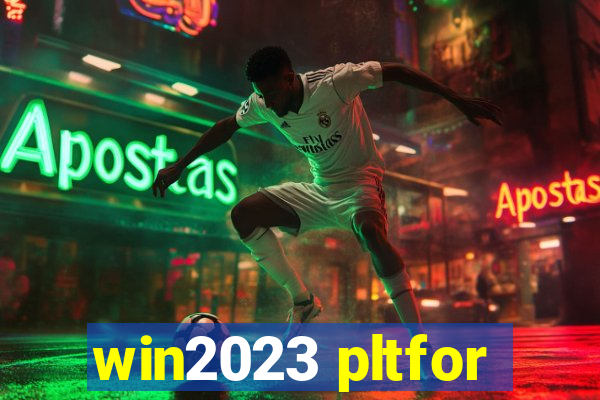 win2023 pltfor